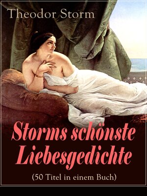 cover image of Storms schönste Liebesgedichte (50 Titel in einem Buch)